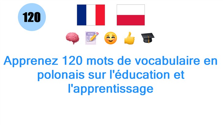 Apprenez 120 mots de vocabulaire en polonais sur léducation et lapprentissage